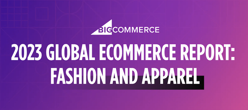 2023 global ecommerce report fashion and apparel