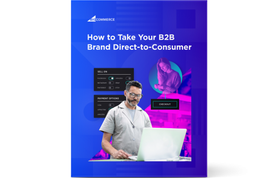 How to take your b2b brand direct to consumer guide bigcommerce 1